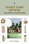 Handy Farm Devices : And How To Make Them