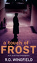 A Touch Of Frost : (DI Jack Frost Book 2)
