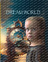 Dream World : Illustrated fantasy adventure book for children about the power of dreams and imagination.