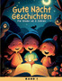 Gute Nacht Geschichten : Fur kinder ab 3 Jahren