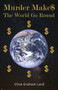 Murder Make$ The World Go Round