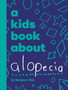 A Kids Book About Alopecia
