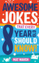 Awesome Jokes That Every 8 Year Old Should Know!