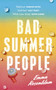 Bad Summer People : The scorchingly addictive summer must-read of 2023