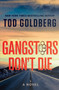 Gangsters Don't Die : A Novel