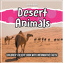Desert Animals : Children's Desert Book With Informative Facts!
