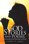 God Stories and Poems : True Accounts of God's Intervention in My Life