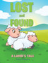 Lost and Found : A Lamb's Tale