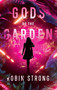 Gods of the Garden : A Coming-of-Age Novel