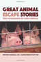 Great Animal Escape Stories : True Adventures of Farm Animals