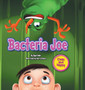 Bacteria Joe : children bedtime story picture book Bacteria Joe : children bedtime story picture book