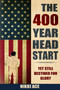 The 400 Year Head Start : Yet Still Destined for Glory