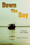 Down The Bay : Based On A True Story