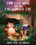 The Old Man and The Fat Ginger Cat