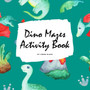 Baby Dinosaur Mazes Activity Book for Children (8.5x8.5 Puzzle Book / Activity Book)