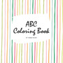 ABC Coloring Book for Children (8.5x8.5 Coloring Book / Activity Book)