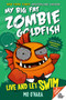 Live and Let Swim: My Big Fat Zombie Goldfish : 5