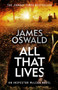 All That Lives : the gripping new thriller from the Sunday Times bestselling author
