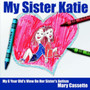 My Sister Katie : My 6 Year Old's View On Her Sister's Autism
