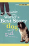 Probably the World's Best Story About a Dog and th