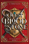 A Quest of Blood and Stone : 1