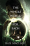 The Whole World for Each
