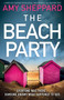 The Beach Party : A completely gripping psychological thriller with a jaw-dropping twist