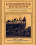 Locomotive Building : Construction of a Steam Engine for Railway Use