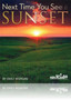 Next Time You See a Sunset