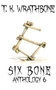Six Bone : Anthology 6