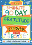 The 3 Minute, 90 Day Gratitude Journal for Boys : A Positive Thinking and Gratitude Journal For Boys to Promote Happiness, Self-Confidence and Well-Being (6.69 X 9.61 Inch 103 Pages) : 2