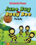 June Bug The Busy Bee : The Bully