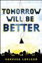 Tomorrow Will Be Better
