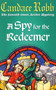A Spy For The Redeemer : (The Owen Archer Mysteries: book VII): a captivating Medieval mystery you won???t be able to put down???