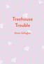Treehouse Trouble