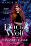 Dacia Wolf & the Wings of Change : A magical, dark paranormal fantasy novel