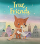True Friends : A Heart Warming Story about Friendship