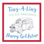 Ting A Ling : The Old Ambulance