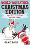 Would You Rather Game Book - Christmas Edition : Silly & Hilarious Questions For Kids, Teens & Adults : 1