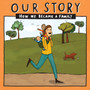 Our Story : How we became a family - SMSDNC2