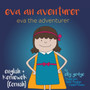 Eva the Adventurer. Eva an Aventurer : Dual Language Book: English + Kernewek (Cornish)