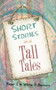 Short Stories and Tall Tales