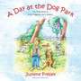 A Day at the Dog Park : An Education in Dog Etiquette for Children