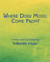 Where Does Music Come From?
