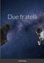Due fratelli