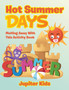 Hot Summer Days, Melting Away With This Activity Book