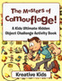 The Masters of Camouflage! A Kid's Ultimate Hidden Object Challenge Activity Book