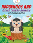 Hedgehogs and Other Chubby Animals Coloring Book