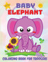 Baby Elephant Coloring Book for Kids : Educational Coloring Book with Cute Elephant, Baby Elephant, Easy Activity Book for Boys and Girls
