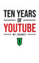 Ten Years Of YouTube : My Journey